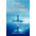 The Purpose of My Vision: It Is Hard to Believe in What You Can Not See