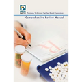 Pharmacy Technician Certified Board Preparation: Comprehensive Review Manual: Comprehensive Review Manual
