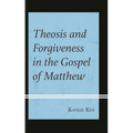 Theosis and Forgiveness in the Gospel of Matthew