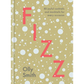 Fizz: 80 Joyful Cocktails and Mocktails for Every Occasion