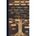 Kincheloe, McPherson, and Related Families: Their Genealogies and Biographies