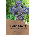 Celtic Advent: Following an Unfamiliar Path