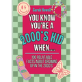You Know You're A 2000's Kid When... 100 Relatable Facts About Growing Up in the 2000's: Short Books, Perfect for Gifts