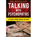 Talking with Psychopaths: Letters from Serial Killers