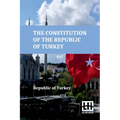 The Constitution Of The Republic Of Turkey