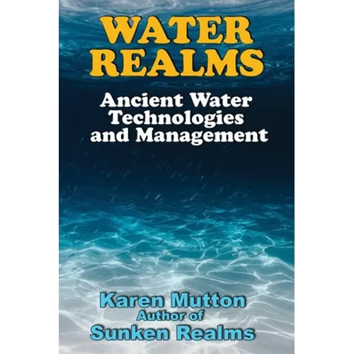 Water Realms: Ancient Water Technologies and Management