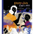 Kamau and Zuzu Find a Way: A Picture Book