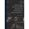 Servicing Receivers by Means of Resistance Measurement
