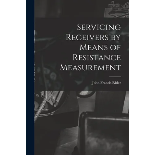 Servicing Receivers by Means of Resistance Measurement