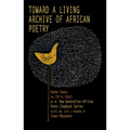 Toward a Living Archive of African Poetry: Kwame Dawes and Chris Abani on the New-Generation African Poets Chapbook Series (Library Edition)