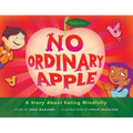 No Ordinary Apple: A Story about Eating Mindfully