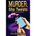 Murder, She Tweets: An Eliza Gordon Mystery