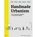 Handmade Urbanism: Mumbai, São Paulo, Istanbul, Mexico City, Cape Town: From Community Initiatives to Participatory Models [With CDROM]