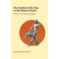 The Symbol of the Dog in the Human Psyche: A Study of the Human-Dog Bond