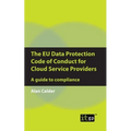 The EU Data Protection Code of Conduct for Cloud Service Providers: A guide to compliance