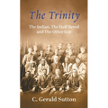The Trinity: The Indian, The Half Breed and The Other Guy