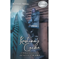 Kristina's Cache: A Memoir of Adventure and Survival in Alaska