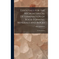 Essentials for the Microscopical Determination of Rock-Forming Minerals and Rocks: In Thin Sections