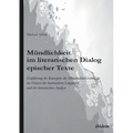 Mündlichkeit im literarischen Dialog epischer Texte. Einführung des Konzeptes der Mündlichkeitsintensität im Dienste der kontrastiven Linguistik und d