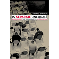 Is Separate Unequal?: Black Colleges and the Challenge to Desegregation