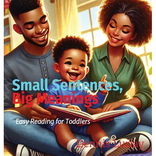 Small Sentences, Big Meanings: Easy Reading for Toddlers