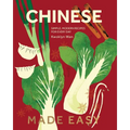 Chinese Made Easy: Simple, Modern Recipes for Every Day