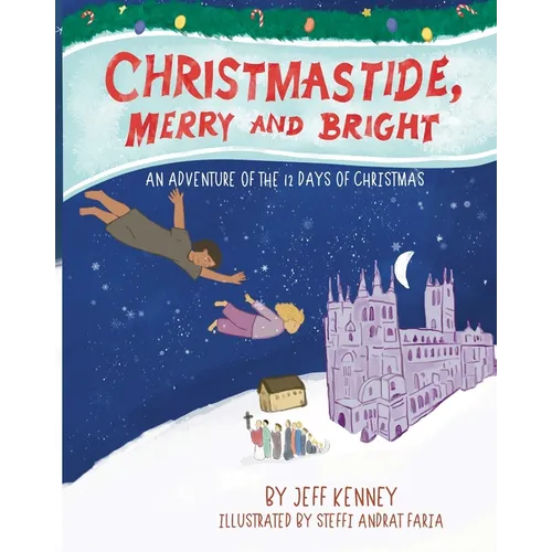 Christmastide, Merry and Bright: An Adventure of the 12 Days of Christmas