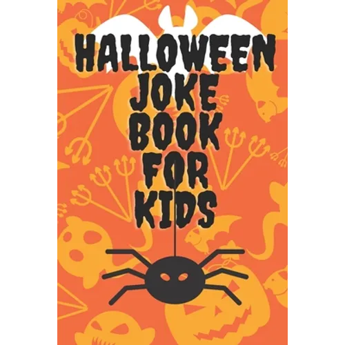 Halloween Joke Book For Kids: Book With Jokes - Have Fun With Familly And Friends - Trick Of Treat