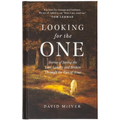 Looking for the One: Stories of Seeing the Lost, Lonely, and Broken Through the Eyes of Jesus
