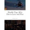 Double Tap: All is Fair in Love and War