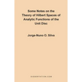 Some Notes on the Theory of Hilbert Spaces of Analytic Functions of the Unit Disc