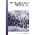 Manliness and Militarism: Educating Young Boys in Ontario for War