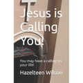 Jesus is Calling You!: You may have a calling on your life!
