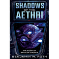 Shadows of the Aethri: The Story of Bryslor Strodus