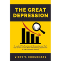 The Great Depression: A Look at The Events and Circumstances That Led to One of The Most Devastating Downturns in The Economic History