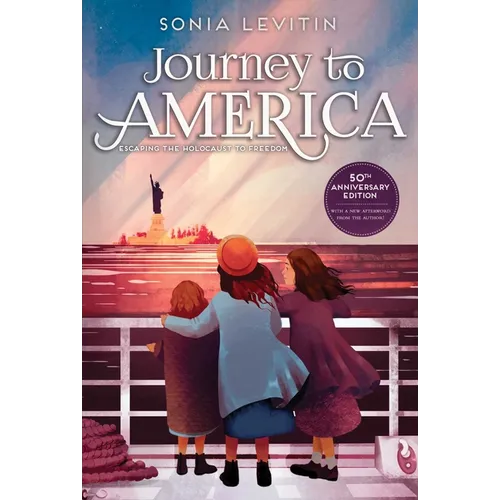Journey to America: Escaping the Holocaust to Freedom/50th Anniversary Edition with a New Afterword from the Author
