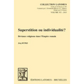 Superstition Ou Individualite?: Deviance Religieuse Dans l'Empire Romain