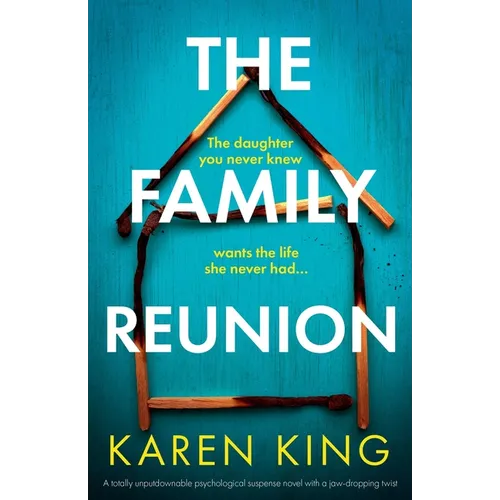 The Family Reunion: A totally unputdownable psychological suspense novel with a jaw-dropping twist