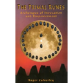The Primal Runes: Archetypes of Invocation and Empowerment