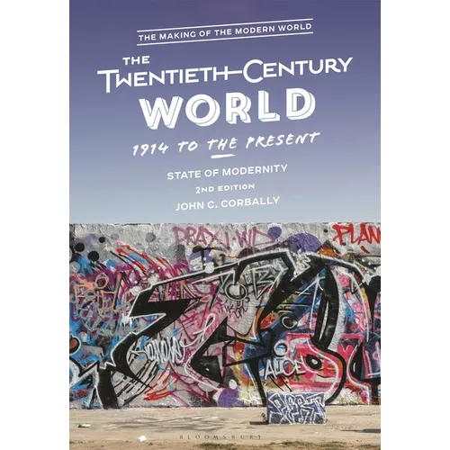 The Twentieth-Century World, 1914 to the Present: State of Modernity