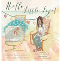 Hello, Little Love!: A Letter from a Parent to Their Baby in the Nicu