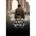 The City That Could Not Be Broken "Ypres"