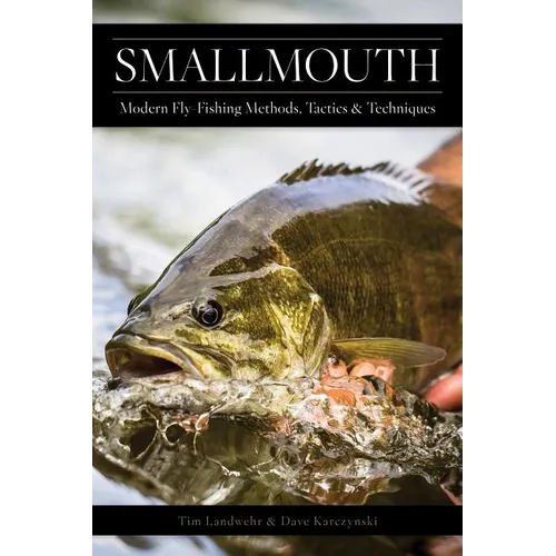 Smallmouth: Modern Fly-Fishing Methods, Tactics, and Techniques