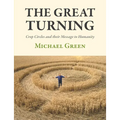 The Great Turning: Crop Circles and Their Message to Humanity