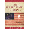 The United States of Israel: America in End Times Prophecy