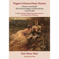 Wagner's Mature Music-Dramas (Tristan and Isolde, the Mastersingers of Nuremberg, and Parsifal) in Light of Their Allegorical Relationship to the Ring