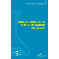 Cinq critiques de la mathématisation du monde