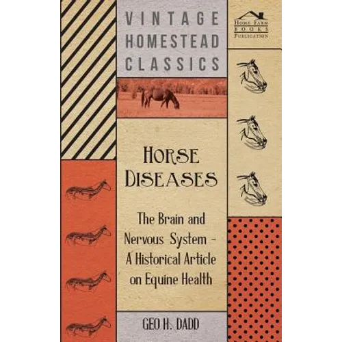 Horse Diseases - The Brain and Nervous System - A Historical Article on Equine Health