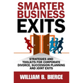 Smarter Business Exits: Strategies and Toolkits for Corporate Divorce, Succession Planning and Joint Exits
