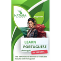 Learn Portuguese (Portugal) in 100 Days: The 100% Natural Method to Finally Get Results with Portuguese! (For Beginners)